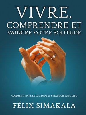 cover image of Vivre, Comprendre Et Vaincre Votre Solitude